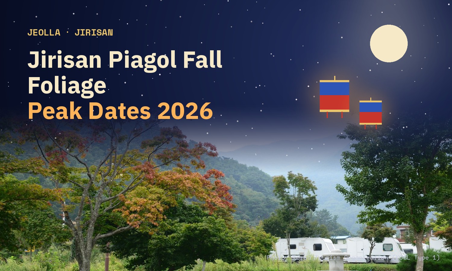 Night-sky card with the title Jirisan Piagol Fall Foliage, Peak Dates 2026, over a photo of a red maple turning beside a campsite in Piagol Valley