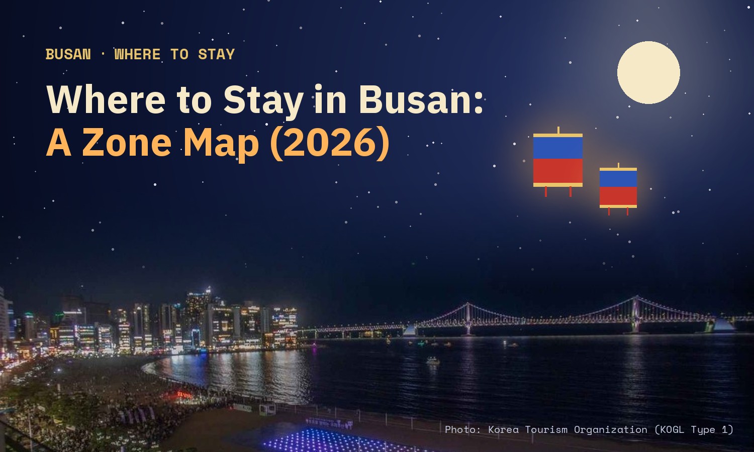 Night-sky card with the title Where to Stay in Busan: A Zone Map over a night photo of Gwangalli Beach and the lit Gwangan Bridge